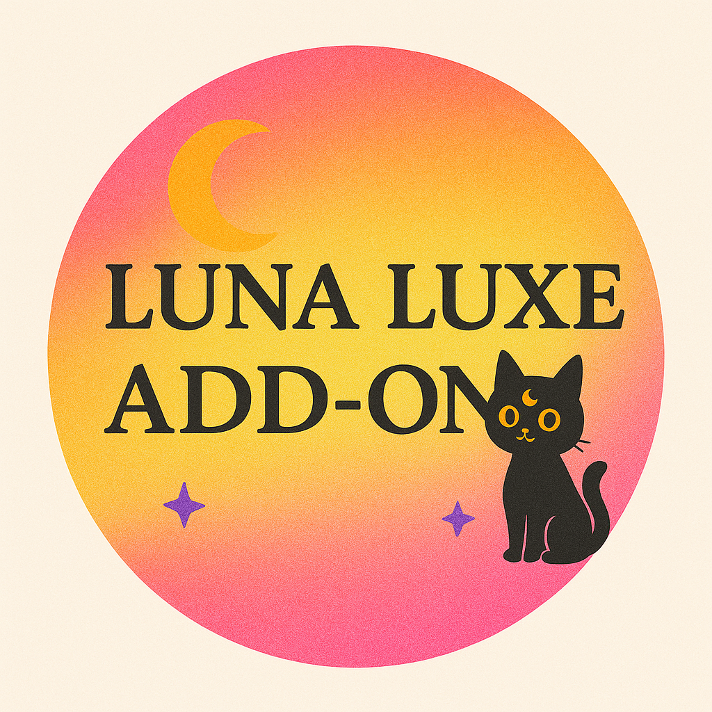 Luna Luxe- Add-On🐾